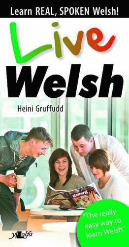 Live Welsh - Learn Real, Spoken Welsh! (Paperback)