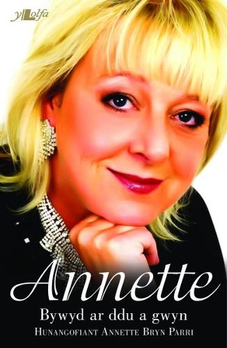 Bywyd ar Ddu a Gwyn - Hunangofiant Annette Bryn Parri (Paperback)