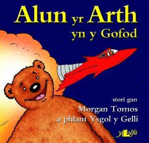 Cyfres Alun yr Arth: Alun yr Arth yn y Gofod (Paperback)