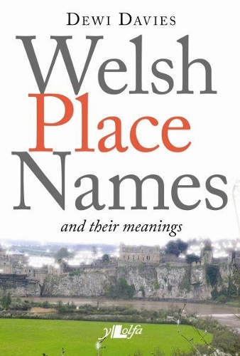 Welsh Place Names and Their Meanings (Paperback)