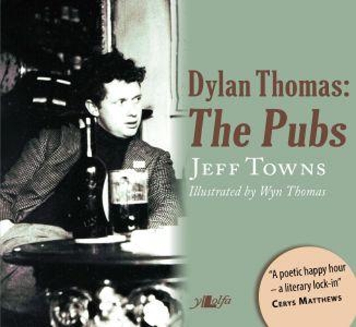 Dylan Thomas - The Pubs (Paperback)