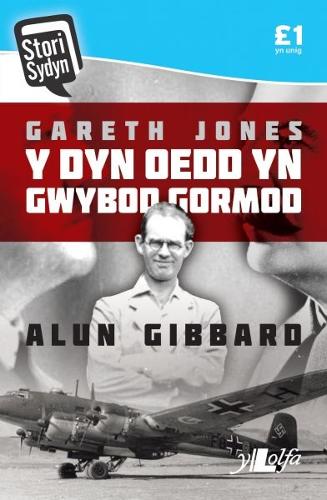 Stori Sydyn: Gareth Jones - Y Dyn oedd yn Gwybod Gormod (Paperback)