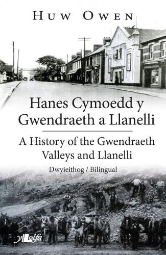 Hanes Cymoedd y Gwendraeth a Llanelli/History of the Gwendraeth Valleys and Llanelli (Paperback)