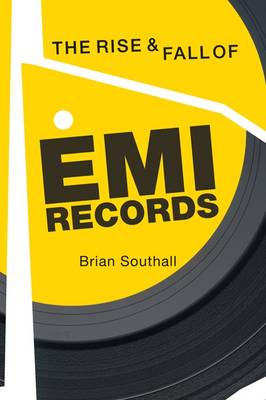 The Rise and Fall of EMI Records (Hardback)