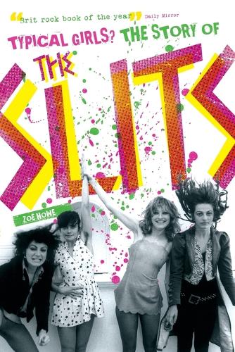 Typical Girls: The Story of "The Slits" (Paperback)