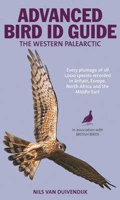 The Advanced Bird Guide: ID of Every Plumage of Every Western Palearctic Species (Paperback)