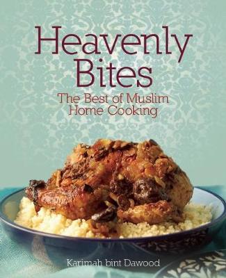 Heavenly Bites: The Best of Muslim Home Cooking (Paperback)