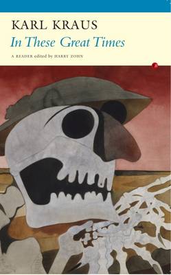 In These Great Times: A Karl Kraus Reader (Paperback)