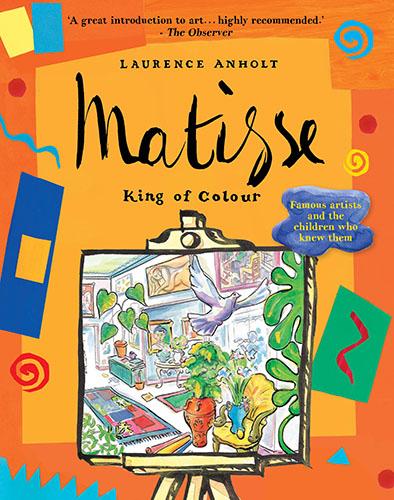 Matisse, King of Colour - Anholt's Artists (Paperback)