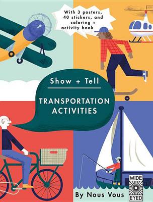 Show + Tell: Transportation Activities: With 3 Posters, 40 Stickers, and Coloring + Activity Book (Paperback)