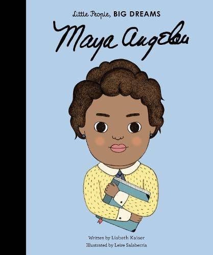 Maya Angelou - Little People, BIG DREAMS 4 (Hardback)