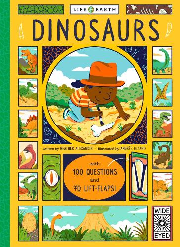 Life on Earth: Dinosaurs: With 100 Questions and 70 Lift-flaps! - Life on Earth (Board book)