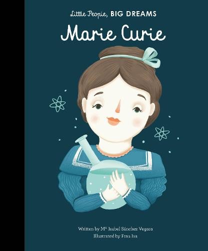 Marie Curie - Little People, BIG DREAMS 6 (Hardback)