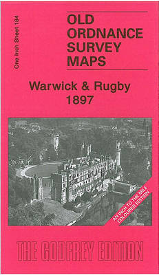 Warwick and Rugby 1897: One Inch Sheet 184 - Old Ordnance Survey Maps - One Inch to the Mile - Coloured Editions (Sheet map, folded)