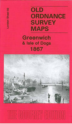 Greenwich and Isle of Dogs 1867: London Sheet 92.1 - Old Ordnance Survey Maps of London (Sheet map, folded)