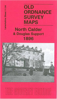 North Calder & Douglas Support 1896: Lanarkshire Sheet 11.04 - Old Ordnance Survey Maps of Lanarkshire (Sheet map, folded)