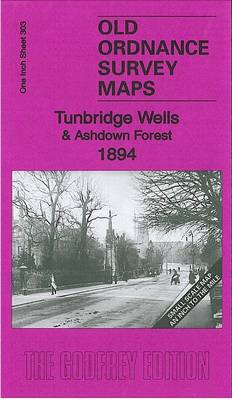 Tunbridge Wells & Ashdown Forest 1894: One Inch Sheet 303 - Old Ordnance Survey Maps - Inch to the Mile (Sheet map, folded)