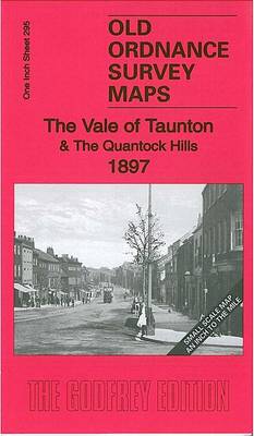 The Vale of Taunton & The Quantock Hills 1897: One Inch Sheet 295 - Old Ordnance Survey Maps - Inch to the Mile (Sheet map, folded)