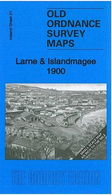 Larne & Islandmagee 1900: Ireland Sheet 21 - Old Ordnance Survey Maps - Inch to the Mile (Sheet map, folded)