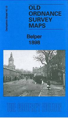 Belper 1898: Derbyshire Sheet 40.13 - Old Ordnance Survey Maps of  Derbyshire (Sheet map, folded)