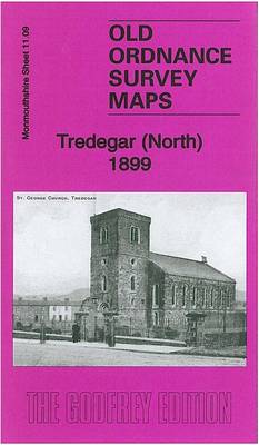 Tredegar (North) 1899: Monmouthshire Sheet 11.09 - Old Ordnance Survey Maps of Monmouthshire (Sheet map, folded)