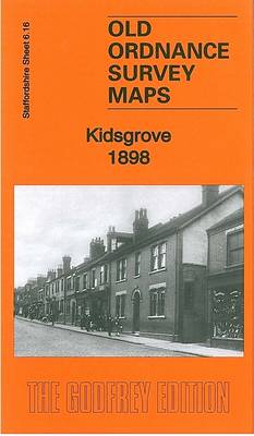 Kidsgrove 1898: Staffordshire Sheet 06.16 - Old Ordnance Survey Maps of Staffordshire (Sheet map, folded)
