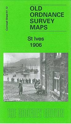 St Ives 1906: Cornwall Sheet 61.12 - Old Ordnance Survey Maps of Cornwall (Sheet map, folded)