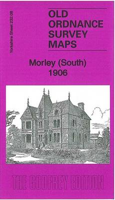 Morley (South) 1906: Yorkshire Sheet 232.08 - Old Ordnance Survey Maps of Yorkshire (Sheet map, folded)