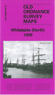 Whitstable (North) 1906: Kent Sheet 23.10 - Old Ordnance Survey Maps of Kent (Sheet map, folded)