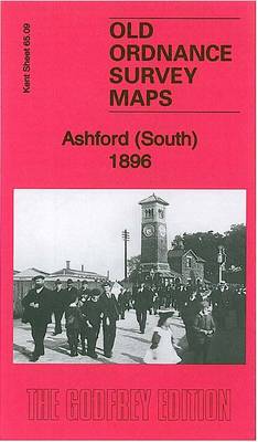 Ashford (South) 1896: Kent Sheet 65.09 - Old Ordnance Survey Maps of Kent (Sheet map, folded)