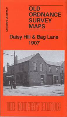 Daisy Hill & Bag Lane 1907: Lancashire Sheet 94.11 - Old Ordnance Survey Maps of Lancashire (Sheet map, folded)