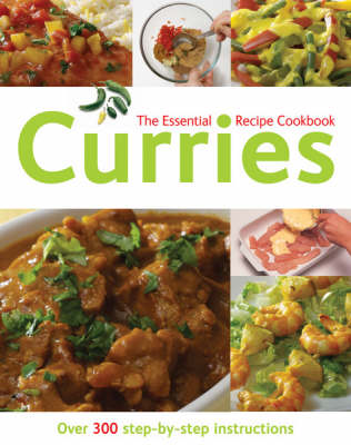 Curries: Over 300 Step-by-step Instructions - The Essential Recipe Cookbook Series (Paperback)