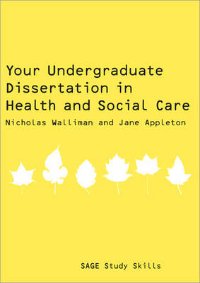Your Undergraduate Dissertation in Health and Social Care - Sage Study Skills Series (Paperback)