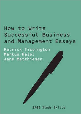 How to Write Successful Business and Management Essays - Sage Study Skills Series (Paperback)