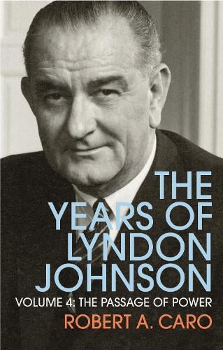 The Passage of Power: The Years of Lyndon Johnson (Volume 4) (Paperback)