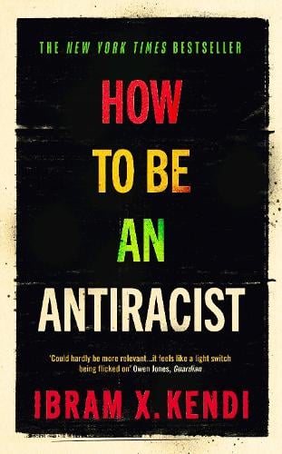 How To Be an Antiracist - How To Be An Antiracist (Hardback)