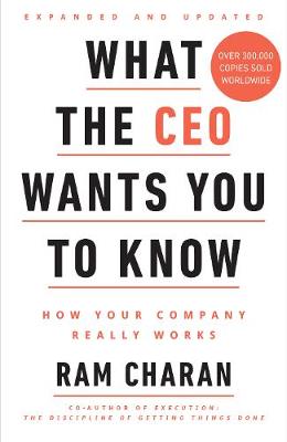 Cover What the CEO Wants You to Know: How Your Company Really Works