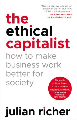 The Ethical Capitalist: How to Make Business Work Better for Society (Paperback)