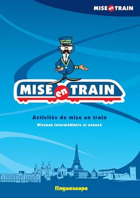 Mise En Train: Activites De Mise En Train - Niveaux Intermediaire Et Avance (Paperback)