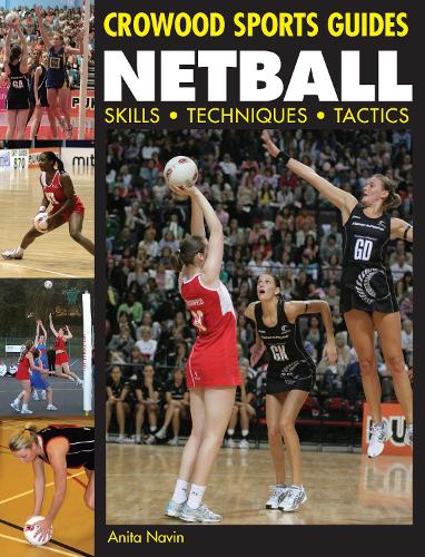 Netball: Skills. Techniques. Tactics - Crowood Sports Guides (Paperback)