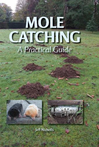 Mole Catching: A Practical Guide (Hardback)