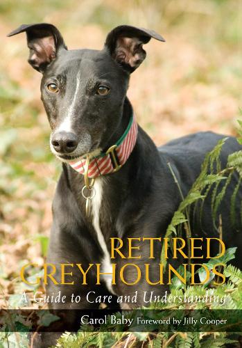 Retired Greyhounds: A Guide to Care and Understanding (Paperback)