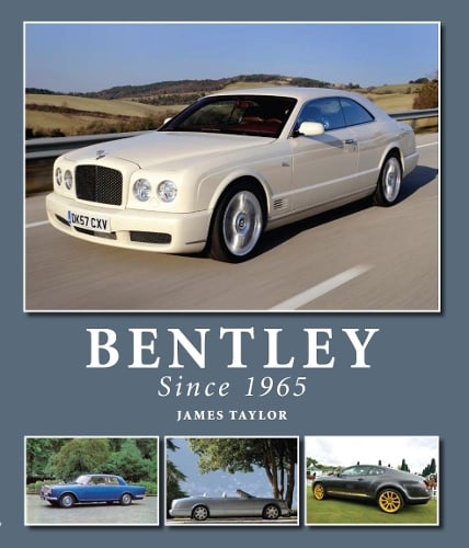 Bentley Since 1965 by James Taylor | Waterstones