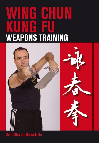 Wing Chun Kung Fu: Weapons Training (Paperback)