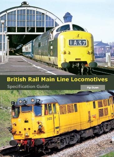 British Rail Main Line Locomotives Specification Guide (Hardback)
