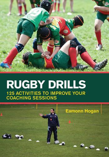 Rugby Drills: 125 Activities to Improve Your Coaching Sessions (Paperback)