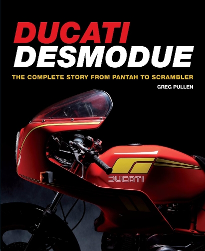 Ducati Desmodue: The Complete Story from Pantah to Scrambler (Hardback)
