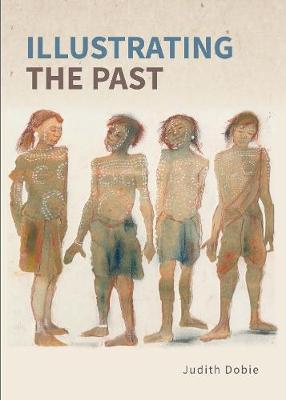 Illustrating the Past: Artists' interpretations of ancient places (Paperback)