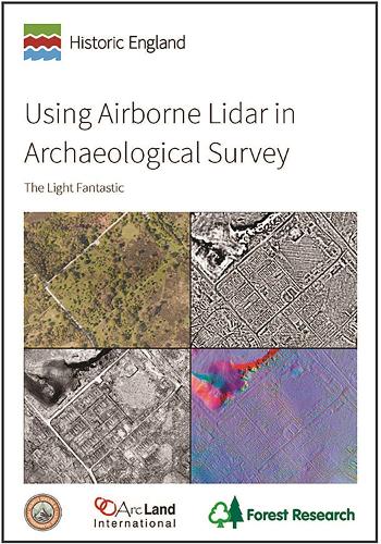 Using Airborne Lidar in Archaeological Survey: The Light Fantastic (Paperback)