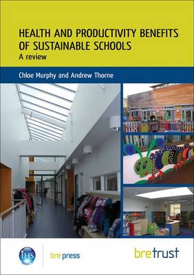 Health and Productivity Benefits of Sustainable Schools: A Review (Paperback)